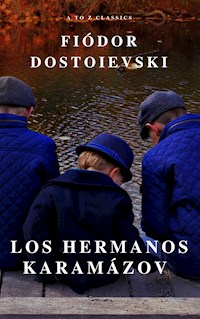 Los hermanos Karamázov: Clásicos de la literatura - Fiódor Dostoyevski - E-Book
