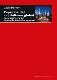 Espacios del capitalismo global - David Harvey - E-Book