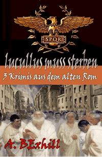 Lucullus muss sterben - Ann Bexhill - E-Book