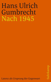 Nach 1945 - Hans Ulrich  Gumbrecht - E-Book