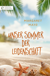 Unser Sommer der Leidenschaft - Margaret Mayo - E-Book