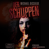 Der Schuppen (Ungekürzt) - Michael Dissieux - Hörbuch