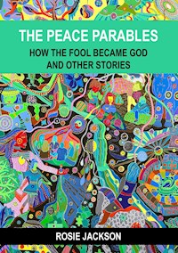 The Peace Parables - Rosie Jackson - E-Book