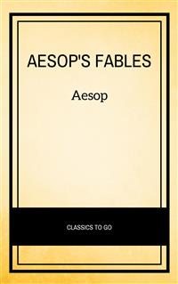 Aesop's Favorite Fables: More Than 130 Classic Fables for Children! (Children’s Classic Collections) - Aesop - E-Book
