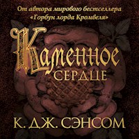 Каменное сердце - К.Дж. Сэнсом - Hörbuch