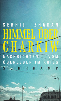 Himmel über Charkiw - Serhij Zhadan - E-Book