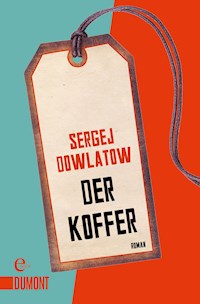 Der Koffer - Sergej Dowlatow - E-Book