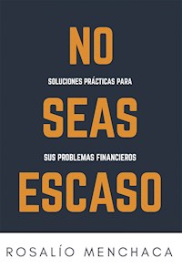 No seas escaso - Rosalío Menchaca - E-Book