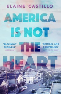 America Is Not the Heart - Elaine Castillo - E-Book