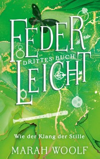 FederLeicht. Wie der Klang der Stille. - Marah Woolf - E-Book
