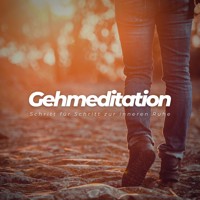 Gehmeditation: Schritt für Schritt zur inneren Ruhe - Tanja Kohl - Hörbuch