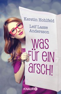 Was für ein Arsch! - Gleich und anders verliebt sich gern - Kerstin Hohlfeld - kostenlos E-Book