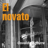 El novato - Osvaldo Aguirre - Hörbuch