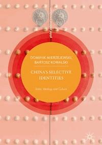 China’s Selective Identities - Dominik Mierzejewski - E-Book