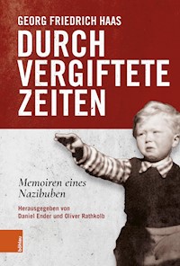 Durch vergiftete Zeiten - Georg Friedrich Haas - E-Book