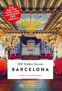 Bruckmann: 500 Hidden Secrets Barcelona - Mark Cloostermans - E-Book