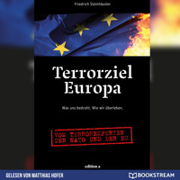 Terrorziel Europa - Was uns bedroht. Wie wir überleben. (Ungekürzt) - Friedrich Steinhäusler - Hörbuch