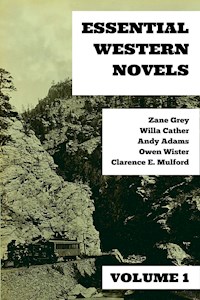 Essential Western Novels - Volume 1 - Zane Grey - E-Book