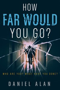 How Far Would You Go? - Daniel Alan - E-Book