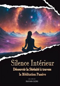 Silence Intérieur - Rayan Gori - E-Book