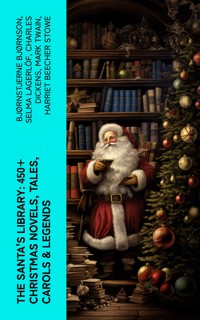 The Santa's Library: 450+ Christmas Novels, Tales, Carols & Legends - Bjornstjerne Bjornson - E-Book
