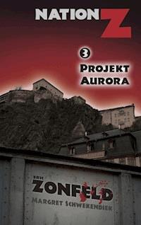 Projekt Aurora - Eric Zonfeld - E-Book