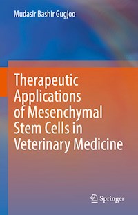 Therapeutic Applications of Mesenchymal Stem Cells in Veterinary Medicine - Mudasir Bashir Gugjoo - E-Book