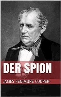 Der Spion - James Fenimore Cooper - E-Book