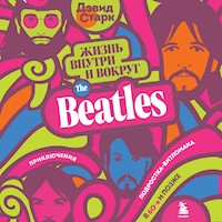 Жизнь внутри и вокруг the Beatles. Приключения подростка-битломана в 60-е и позже - Дэвид Старк - Hörbuch