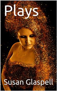 Plays - Susan Glaspell - E-Book