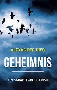Geheimnis - Alexander Ried - E-Book