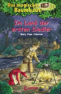 Das magische Baumhaus (Band 25) - Im Land der ersten Siedler - Mary Pope Osborne - E-Book