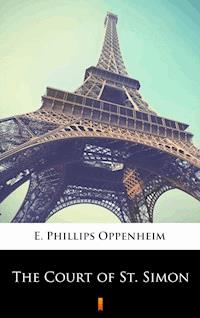 The Court of St. Simon - E. Phillips Oppenheim - E-Book