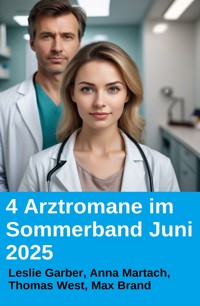 4 Arztromane im Sommerband Juni 2025 - Leslie Garber - E-Book