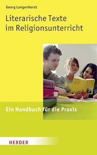 Literarische Texte im Religionsunterricht - Prof. Georg Langenhorst - E-Book