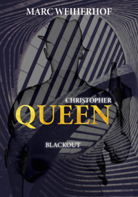 Christopher Queen: Blackout - Marc Weiherhof - E-Book