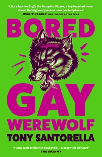 Bored Gay Werewolf - Tony Santorella - E-Book