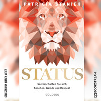 Status - So verschaffen Sie sich Ansehen, Gehör und Respekt (Ungekürzt) - Patricia Staniek - Hörbuch
