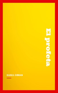 El profeta - Kahlil Gibran - E-Book