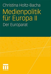 Medienpolitik für Europa II - Christina Holtz-Bacha - E-Book