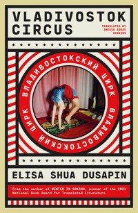 Vladivostok Circus - Elisa Shua Dusapin - E-Book