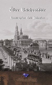Ueber Reichsstädte - ein Reichsdepurtierter - E-Book