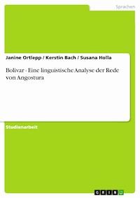 Bolivar - Eine linguistische Analyse der Rede von Angostura - Janine Ortlepp - E-Book