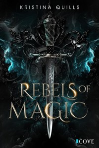 Rebels of Magic (Die Krone von Isandia 2) - Kristina Quills - E-Book