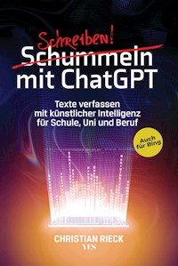 Schummeln mit ChatGPT - Christian Rieck - E-Book