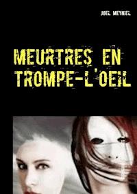 meurtres en trompe-l'oeil - Joel Meyniel - E-Book