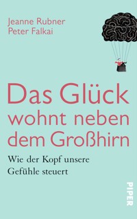Das Glück wohnt neben dem Großhirn - Peter Falkai - E-Book