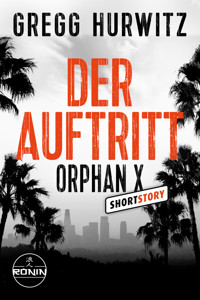 Der Auftritt - Gregg Hurwitz - kostenlos E-Book