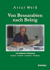 Von Bessarabien nach Belzig - Artur Weiß - E-Book
