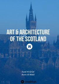 Art & Architecture of the Scotland - Fuad Al-Qrize - E-Book